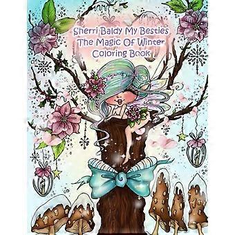 Sherri Baldy Meine besten Freunde, die Magie des Winters Malbuch