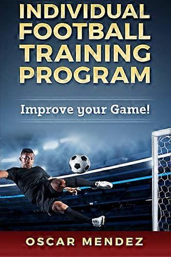 Individual Football Training Program: Improve Your Game!
