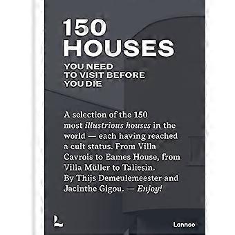 150 hus du måste besöka innan du dör: Ett urval av de 150 mest berömda husen i världen - vart och ett har uppnått kultstatus. Från Villa