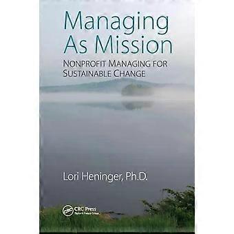 Managing As Mission Nonprofit Managing For Sustainable Change - Lori Heninger