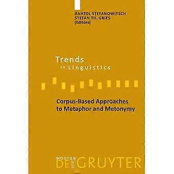 Corpus-Based Approaches to Metaphor and Metonymy