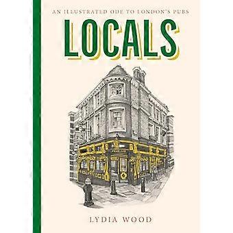 Locals An Illustrated Ode to Londons Pubs