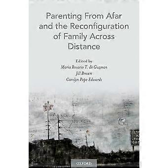Parenting From Afar and the Reconfiguration of Family Across Distance