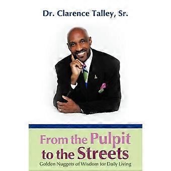 Do púlpito às ruas: Pérolas de ouro de sabedoria para a vida diária - Dr. Clarence Talley Sr. - Livro de bolso - em inglês