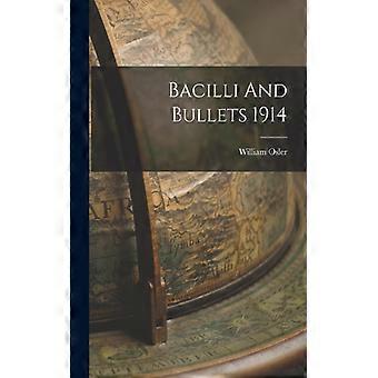 Bacilli And Bullets 1914 - William Osler - Paperback - English Book - History