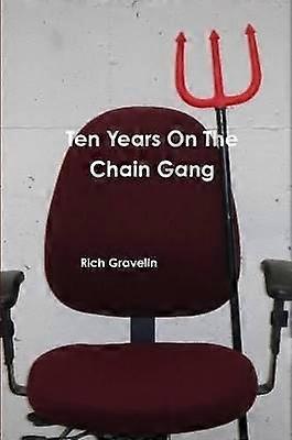 Ten Years on the Chain Gang
