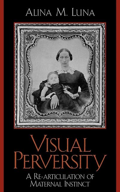 Visual Perversity by Alina M. Luna Paperback Book