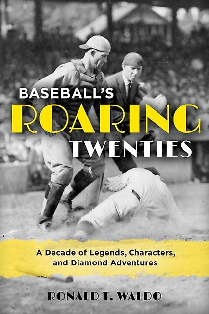 Baseballs Roaring Twenties by Ronald T. Waldo Paperback Book