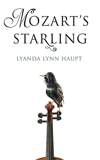 Mozarts Starling by Lyanda Lynn Haupt Paperback