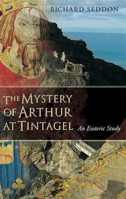 The Mystery Of Arthur At Tintagel by Richard Seddon Paperback Book