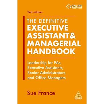 Guide complet de l'assistant de direction et du manager : Leadership pour les assistants de direction - France, Sue