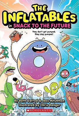 Inflatables in Snack to the Future (the Inflatables #5)
