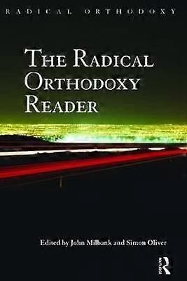 The Radical Orthodoxy Reader