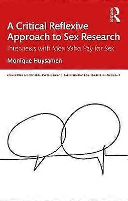 A Critical Reflexive Approach to Sex Research