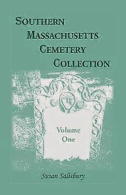 Southern Massachusetts Cemetery Collection Volume 1