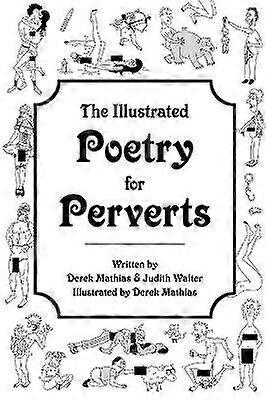 The Illustrated Poetry for Perverts (Paperback)