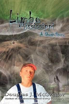 Limbo Mississippi A Ghost Story