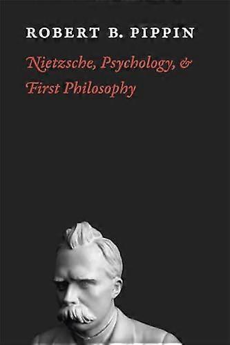 Nietzsche Psychology and First Philosophy
