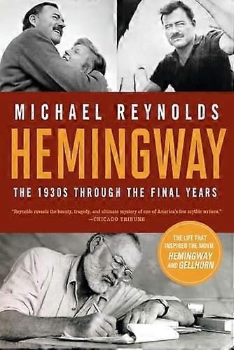 Hemingway: The 1930s through the Final Years