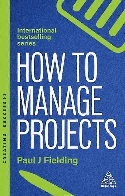 How To Manage Projects by Paul J Fielding Paperback