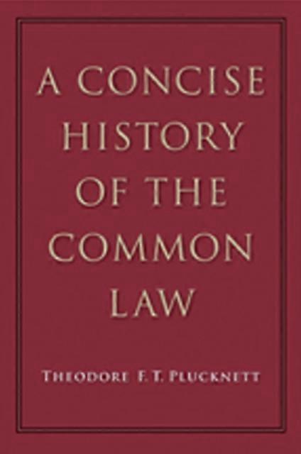A Concise History Of The Common Law by Theodore F T Plucknett Paperback Book