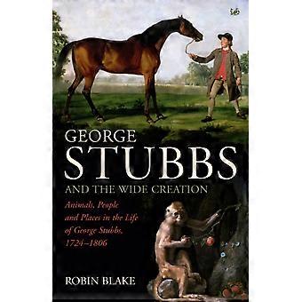 George Stubbs And The Wide Creation - Robin Blake