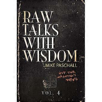 Raw Talks With Wisdom Not Your Grandma's Devo - Volume 4 October November - Michael Dean Paschall - Paperback - en Book