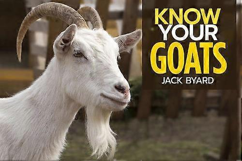Know Your Goats by Jack Byard Paperback