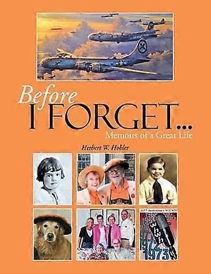 Mielőtt elfelejteném egy nagyszerű élet emlékiratait