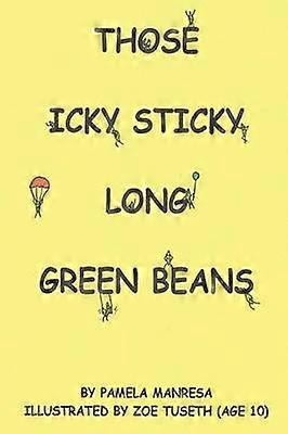 Those Icky Sticky Long Green Beans