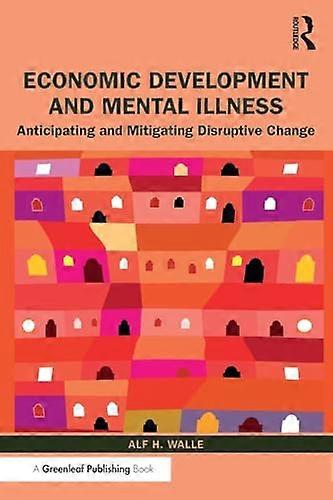Economic Development and Mental Illness: Anticipating and Mitigating Disruptive Change
