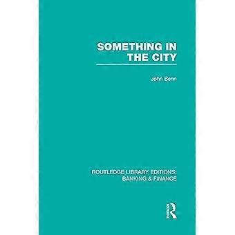 Etwas in der Stadt (Routledge Library Editions: Banking & Finance)