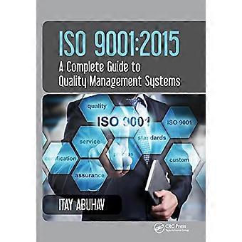 ISO 9001: 2015 - Ein vollständiger Leitfaden für Qualitätsmanagementsysteme