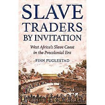 Negrieri di invito: Costa degli schiavi dell'Africa occidentale in epoca precoloniale