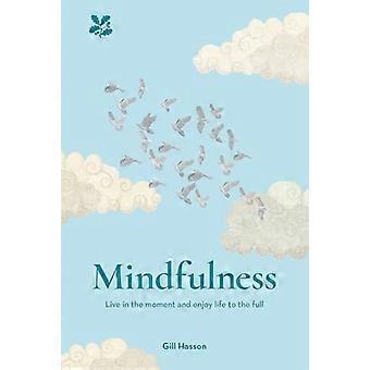 Mindfulness: Vive en el Momento y Disfruta de la Vida al máximo