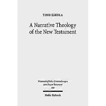 En narrativ teologi i Det nye testamente: Utforsking av metafortellingen om eksil og restaurering (Wissenschaftliche Untersuchungen zum Neuen Testament)