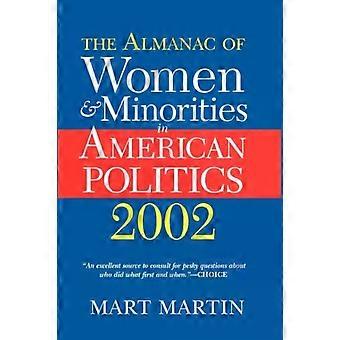 The Almanac Of Women And Minorities In American Politics 2002 - Mart Martin