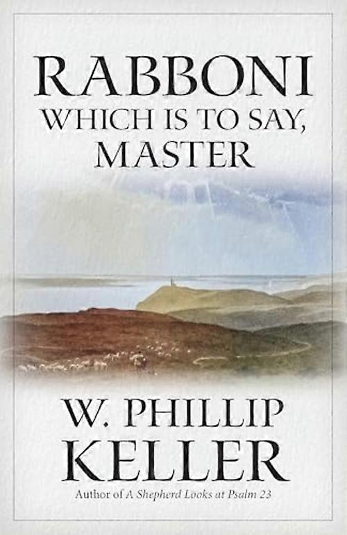 Rabboni : Which Is to Say, Master