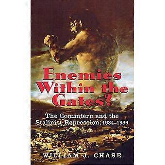 Enemies Within The Gates The Comintern And The Stalinist Repression 1934-1939 - William J. Chase - Hardcover - English Book - History