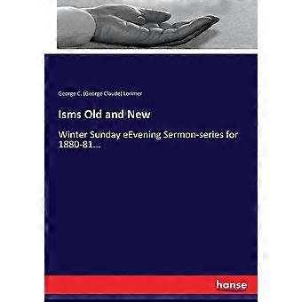 Isms Old And Newwinter Sunday Eevening Sermon-series For 1880-81 - George C - Paperback - en Book