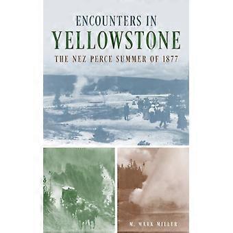 Encounters In Yellowstone - M. Mark Miller - Paperback - English Book - History