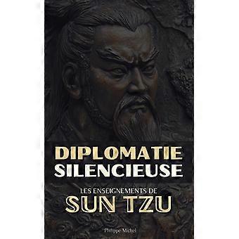 Diplomatie Silencieuse Les Enseignements De Sun Tzu - Philippe Michel - Paperback - English Book - History