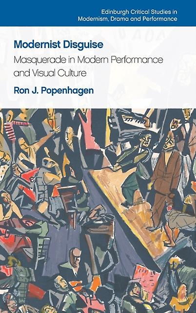 Modernist Disguise by Popenhagen & Ron J. Professor of Visual Culture and Performance & California State University Book