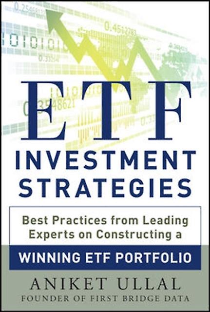 Etf Investment Strategies Best Practices From Leading Experts On Constructing A by Aniket Ullal Paperback Book