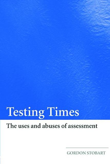 Testing Times by Stobart & Gordon Institute of Education & University of London & UK Paperback
