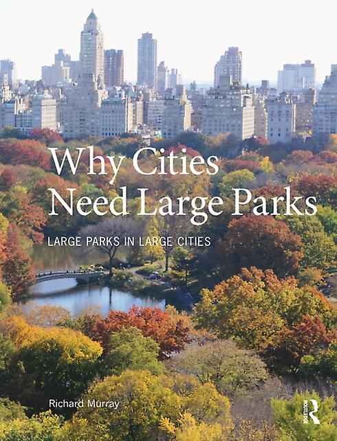 Why Cities Need Large Parks Paperback