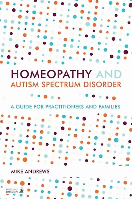 Homeopathy And Autism Spectrum Disorder by Mike Andrews Paperback