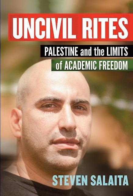 Uncivil Rites by Steven Salaita Hardback Book