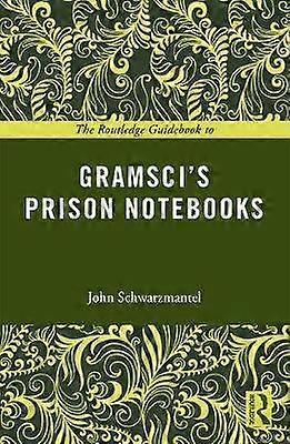 The Routledge Guidebook to Gramsci's Prison Notebooks