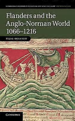 Flanders and the AngloNorman World 10661216 88 Cambridge Studies in Medieval Life and Thought Fourth Series Series Number 88